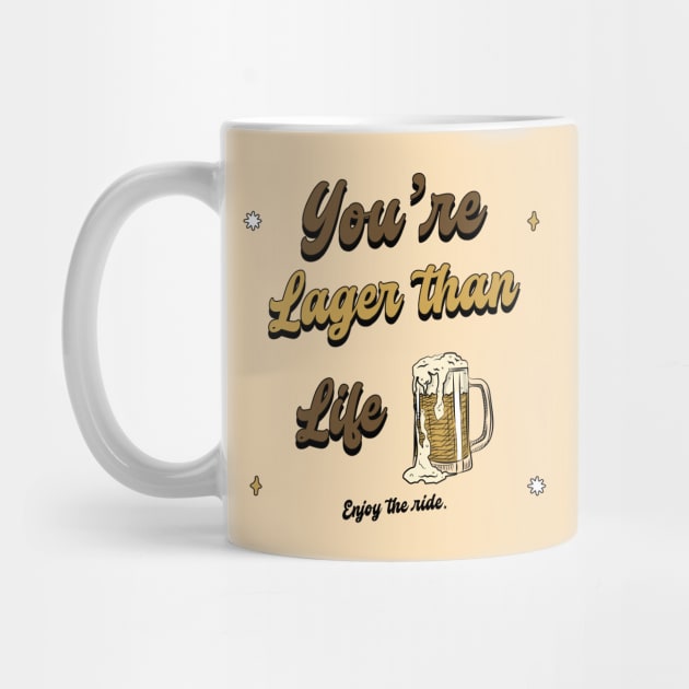 Your Lager Than Life Design by ArtPace